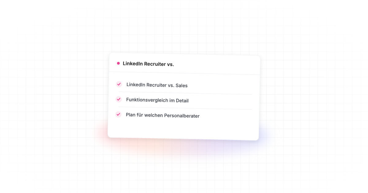 LinkedIn Recruiter vs. Sales Navigator – im Überblick