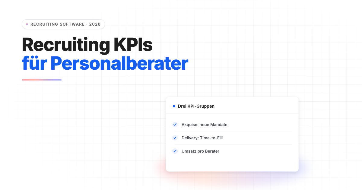 Recruiting KPIs für Personalberater: Die Kennzahlen, die deinen Umsatz steuern