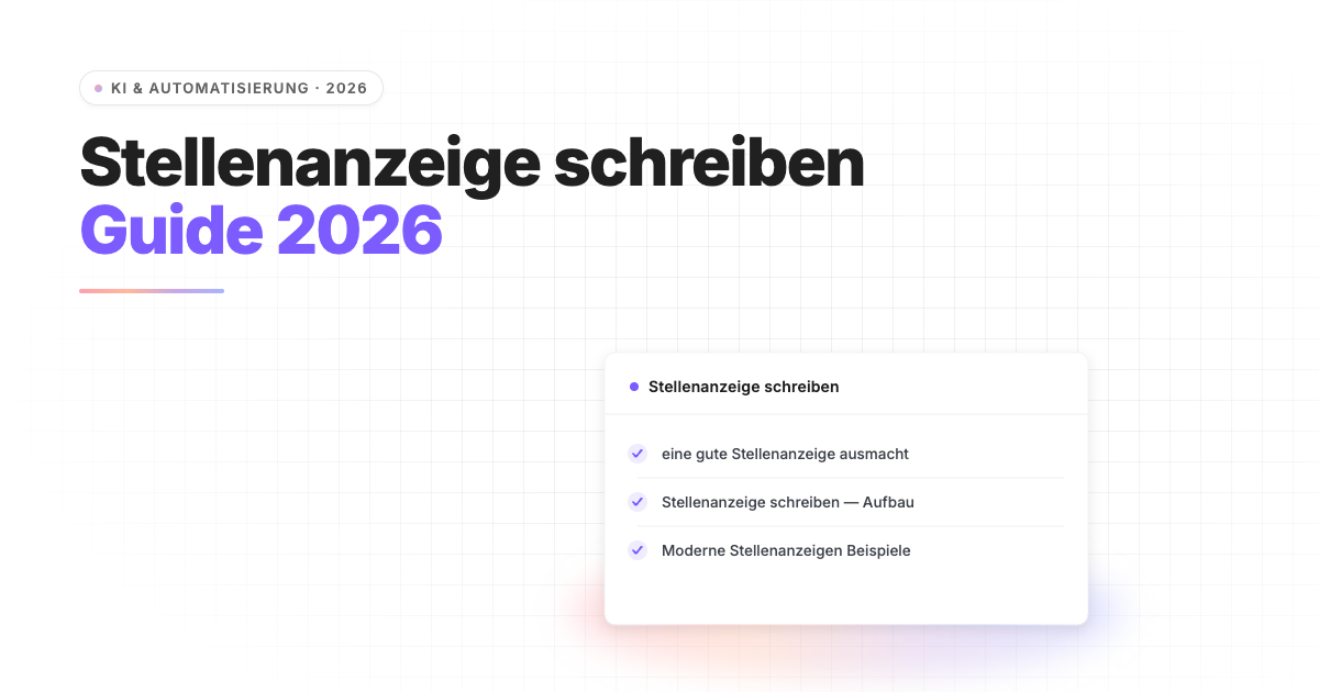 Stellenanzeige schreiben 2026: Aufbau, Beispiele & KI-Tipps